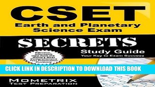 Read Now CSET Earth and Planetary Science Exam Secrets Study Guide: CSET Test Review for the
