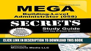 Read Now MEGA Building-Level Administrator (058) Secrets Study Guide: MEGA Test Review for the