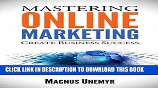 [PDF] MASTERING ONLINE MARKETING - Create business success through content marketing, lead