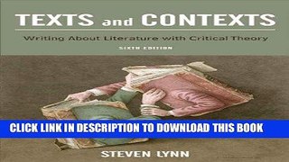 Read Now Texts and Contexts: Writing About Literature with Critical Theory (6th Edition) Download