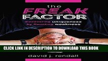 [New] Ebook The Freak Factor: Discovering Uniqueness by Flaunting Weakness Free Online