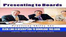 [New] Ebook Presenting to Boards: Practical Skills for Corporate Presentations Free Read