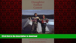 FAVORIT BOOK Daughter Father Canoe Coming of age in the sub-arctic and other stories of Snowdrift