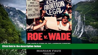 Big Deals  Roe v. Wade: The Untold Story of the Landmark Supreme Court Decision that Made Abortion