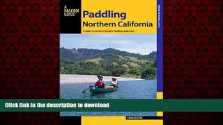 FAVORIT BOOK Paddling Northern California: A Guide To The Area s Greatest Paddling Adventures