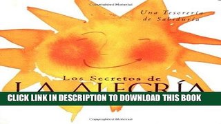 Read Now Los Secretos de La Alegria: Una Tesoreria de Sabiduria / The Secrets of Joy (Spanish