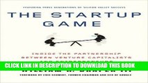 [New] Ebook The Startup Game: Inside the Partnership between Venture Capitalists and Entrepreneurs