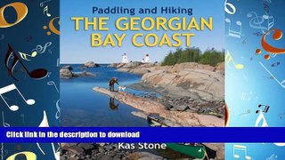 READ THE NEW BOOK Paddling and Hiking the Georgian Bay Coast READ EBOOK