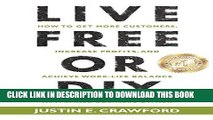 [New] Ebook Live Free or DIY: How to Get More Customers, Increase Profits, and Achieve Work-life