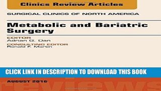 Read Now Metabolic and Bariatric Surgery, An Issue of Surgical Clinics of North America, 1e (The