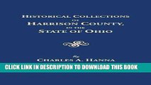 Read Now Historical Collections of Harrison County, in the State of Ohio [Comprising Ohio Valley