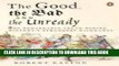 Read Now Good, the Bad and the Unready: The Remarkable Truth Behind History s Strangest Nicknames