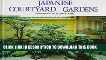 Read Now Japanese Courtyard Gardens PDF Online