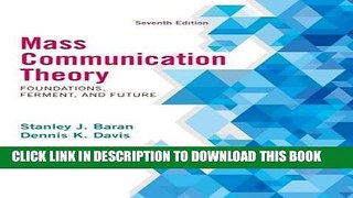 [New] Ebook Mass Communication Theory: Foundations, Ferment, and Future, 7th Edition Free Read