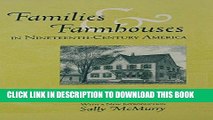 Read Now Families and Farmhouses in Nineteenth-Century  Amerca: Vernacular Design and Social