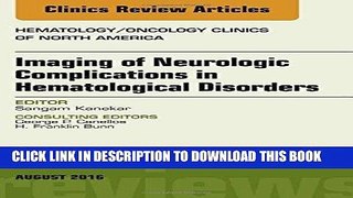 Read Now Imaging of Neurologic Complications in Hematological Disorders, An Issue of