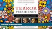 Must Have  The Terror Presidency: Law and Judgment Inside the Bush Administration  READ Ebook