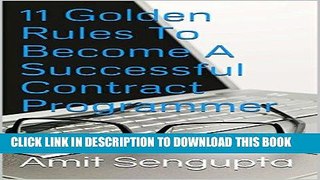 [Free Read] 11 Golden Rules To Become A Successful Contract Programmer Full Online