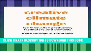 [Free Read] Creative Climate Change: For innovation producers, facilitators and stewards Free