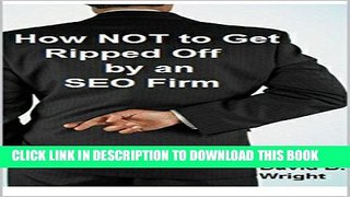 [PDF] How NOT to Get Ripped Off by an SEO Firm Popular Collection