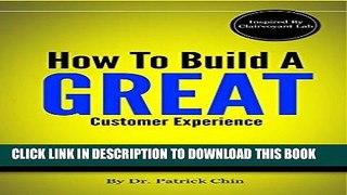 [Free Read] How To Build A Great Customer Experience Through Innovation Full Online