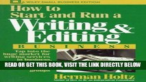 [New] Ebook How to Start and Run a Writing and Editing Business (Wiley Small Business Editions)