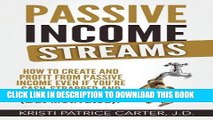 [New] Ebook Passive Income Streams: How to Create and Profit from Passive Income Even If You re