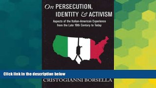 READ FULL  On Persecution, Identity   Activism: Aspects of the Italian-American Experience from