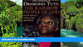 Must Have  THE RAINBOW PEOPLE OF GOD: SOUTH AFRICA S VICTORY OVER APARTHEID  Premium PDF Online