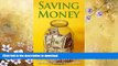 GET PDF  Saving Money: Simple tips that will help you save more money every day, and have more