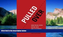 Full [PDF]  Pulled Over: How Police Stops Define Race and Citizenship (Chicago Series in Law and