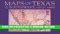 Read Now Maps of Texas and the Southwest, 1513â€“1900 (Fred H. and Ella Mae Moore Texas History