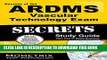 Read Now Secrets of the ARDMS Vascular Technology Exam Study Guide: Unofficial ARDMS Test Review