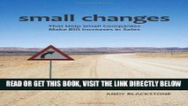 [New] PDF Small Changes That Help Small Companies Make Big Increases in Sales Free Online