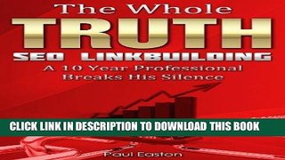 [PDF] The Whole Truth: SEO Link Building - How to get quality backlinks, win with Google now and