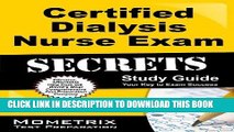 Read Now Certified Dialysis Nurse Exam Secrets Study Guide: CDN Test Review for the Certified