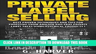 Ebook Private Label Selling, Best Proven Techniques And Tips For Profiting From Amazon And Ebay