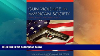 Big Deals  Gun Violence in American Society: Crime, Justice and Public Policy  Full Read Best Seller