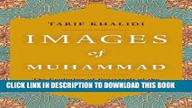 Read Now Images of Muhammad: Narratives of the Prophet in Islam Across the Centuries PDF Book