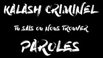 Kalash Criminel - Tu sais où nous trouver // (Paroles ⁄ Lyrics)