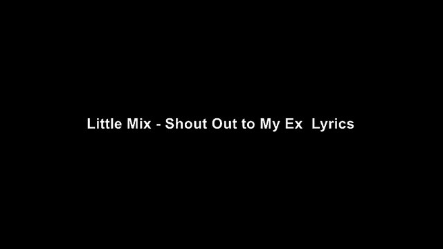 Little Mix - Shout Out to My Ex (lyrics)