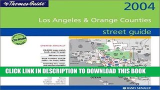 Read Now Thomas Guide 2004 Los Angeles and Orange Counties: Street Guide and Directory (Los