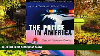 Must Have  The Police in America: Classic and Contemporary Readings (Wadsworth Professionalism in