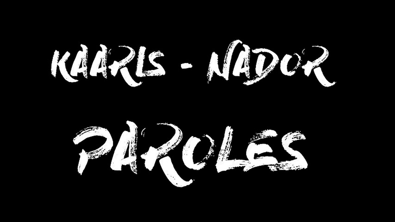 Kaaris - Nador // (Paroles)