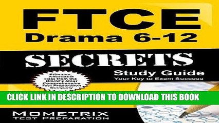 Read Now FTCE Drama 6-12 Secrets Study Guide: FTCE Test Review for the Florida Teacher