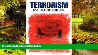 Must Have  Terrorism In America  READ Ebook Full Ebook