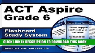 Read Now ACT Aspire Grade 6 Flashcard Study System: ACT Aspire Test Practice Questions   Exam