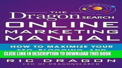 Download Video: [PDF] The DragonSearch Online Marketing Manual: How to Maximize Your SEO, Blogging, and Social