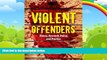 Books to Read  Violent Offenders: Theory, Research, Policy, And Practice  Best Seller Books Best