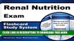 Read Now Renal Nutrition Exam Flashcard Study System: Renal Nutrition Test Practice Questions